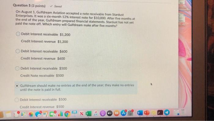  Question 5 (3 points) Saved On August 1, Gulfdream Aviation accepted
