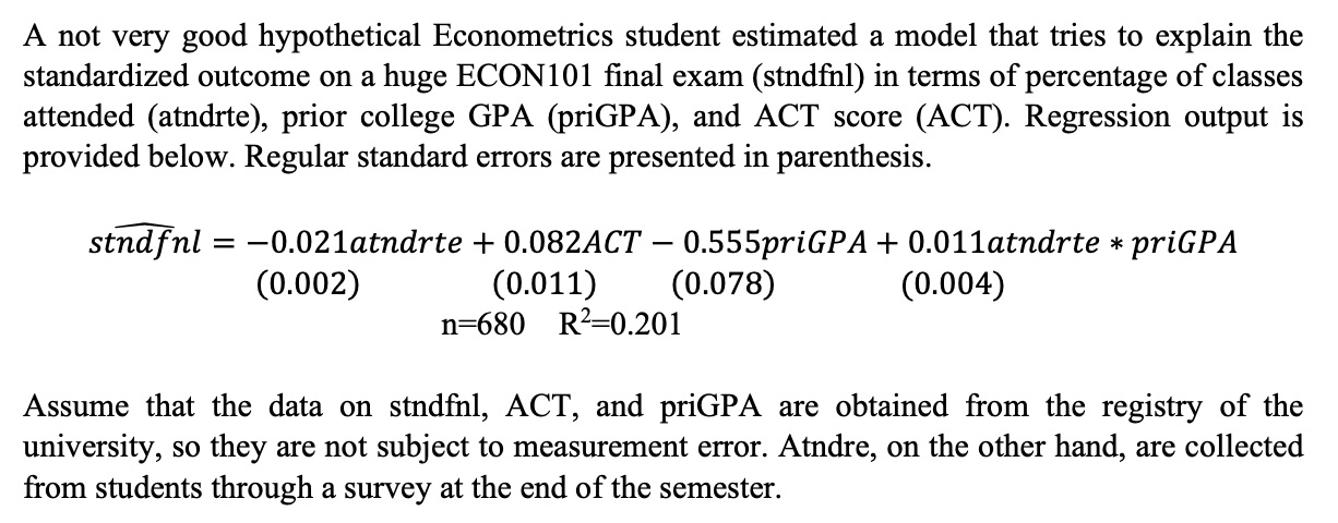 a. Being a good Econometrics student, you know that having a large