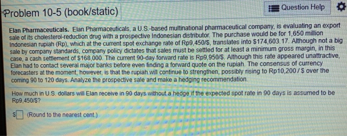  Problem 10-5 (book/static) Question Help 0 Elan Pharmaceuticals. Elan Pharmaceuticals, a