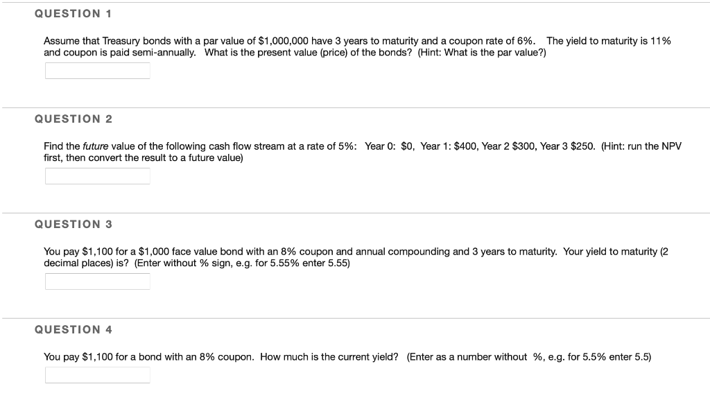 QUESTION 1 Assume that Treasury bonds with a par value of