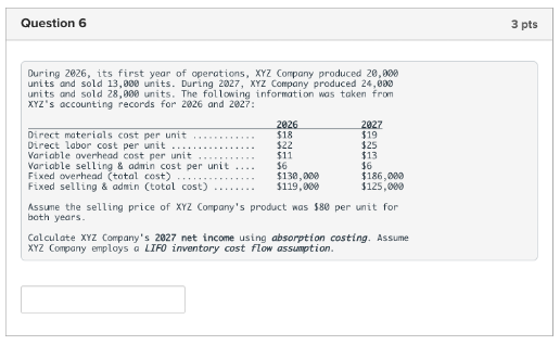  Question 6 3 pts $18 During 2026, its first year of