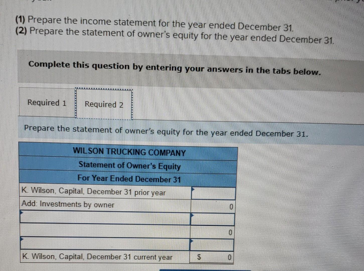 the year ended December 31. WILSON TRUCKING COMPANY Income Statement For Year