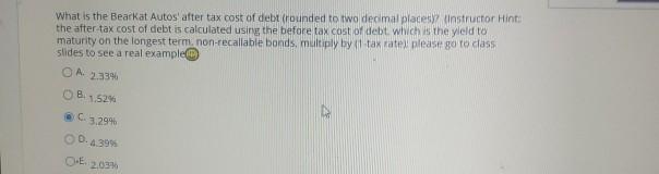 cost of debt (rounded to two decimal places)? (Instructor Hint: the after-tax