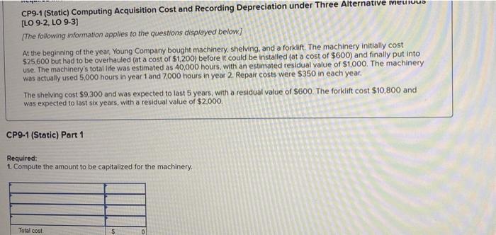  CP9-1 (Static) Computing Acquisition Cost and Recording Depreciation under Three Alternative
