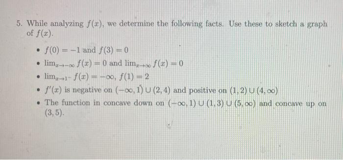 5. While analyzing f(x), we determine the following facts. Use these