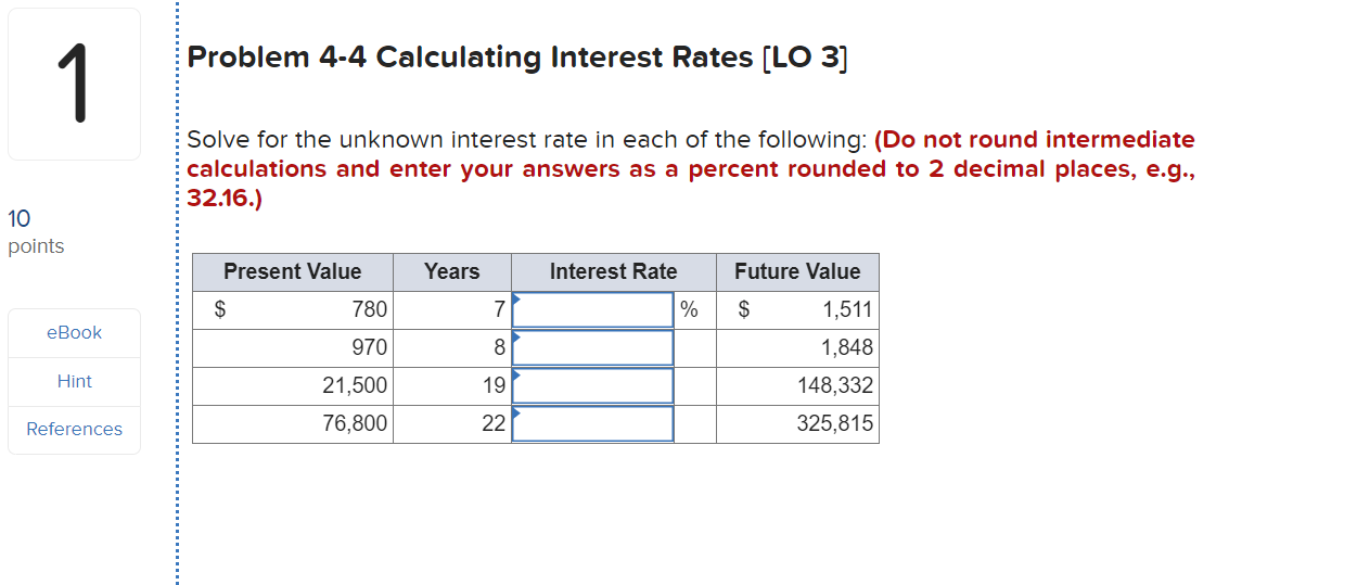  Problem 4-4 Calculating Interest Rates [LO 3] 1 Solve for the