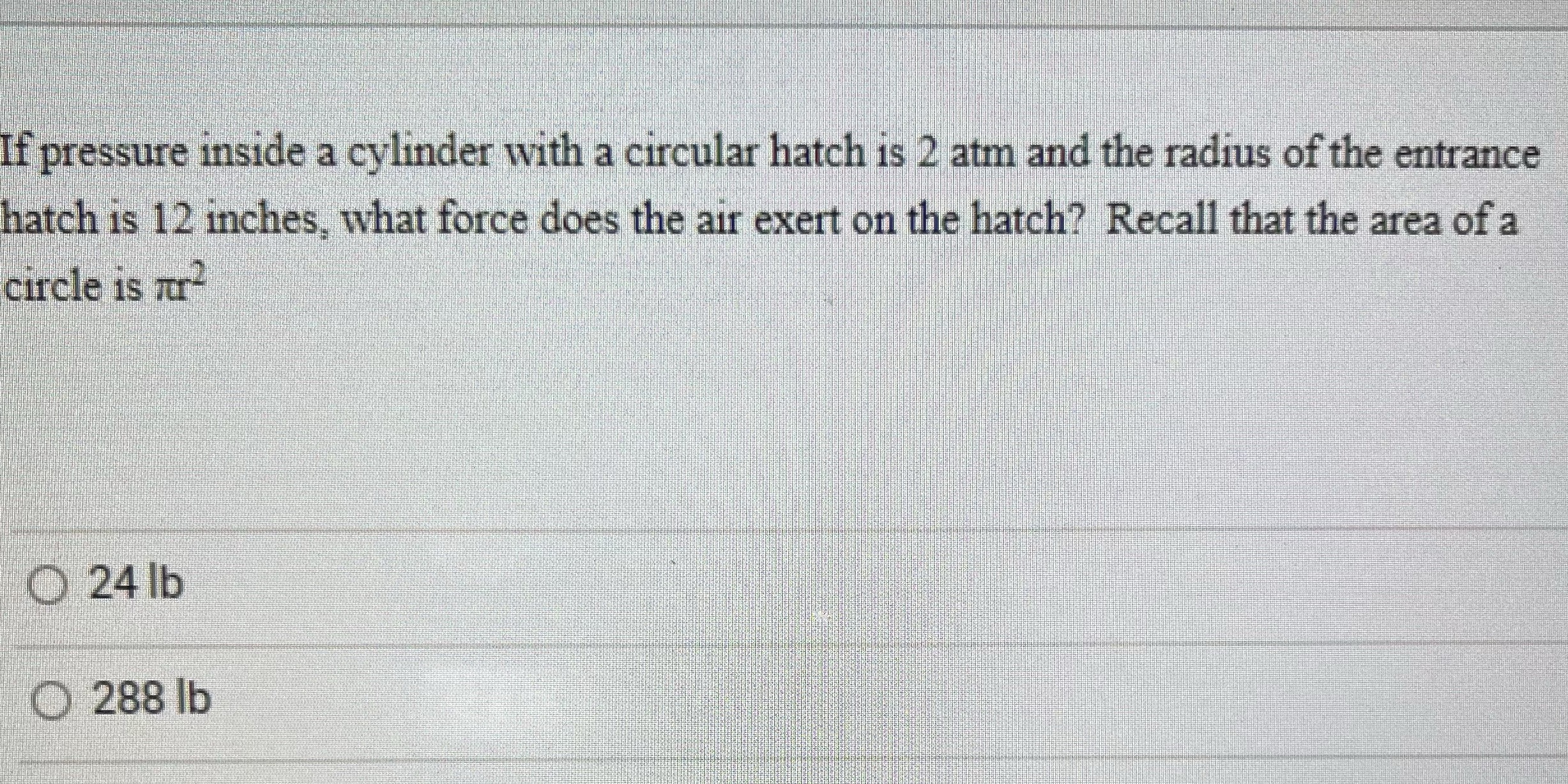 If pressure inside a cylinder with a circular hatch is 2