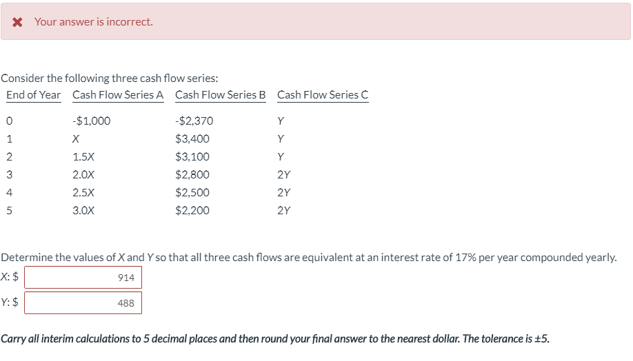  * Your answer is incorrect. Consider the following three cash flow