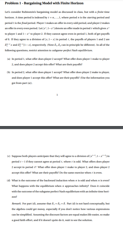  Problem 1 - Bargaining Model with Finite Horizon Let's consider Rubinstein's