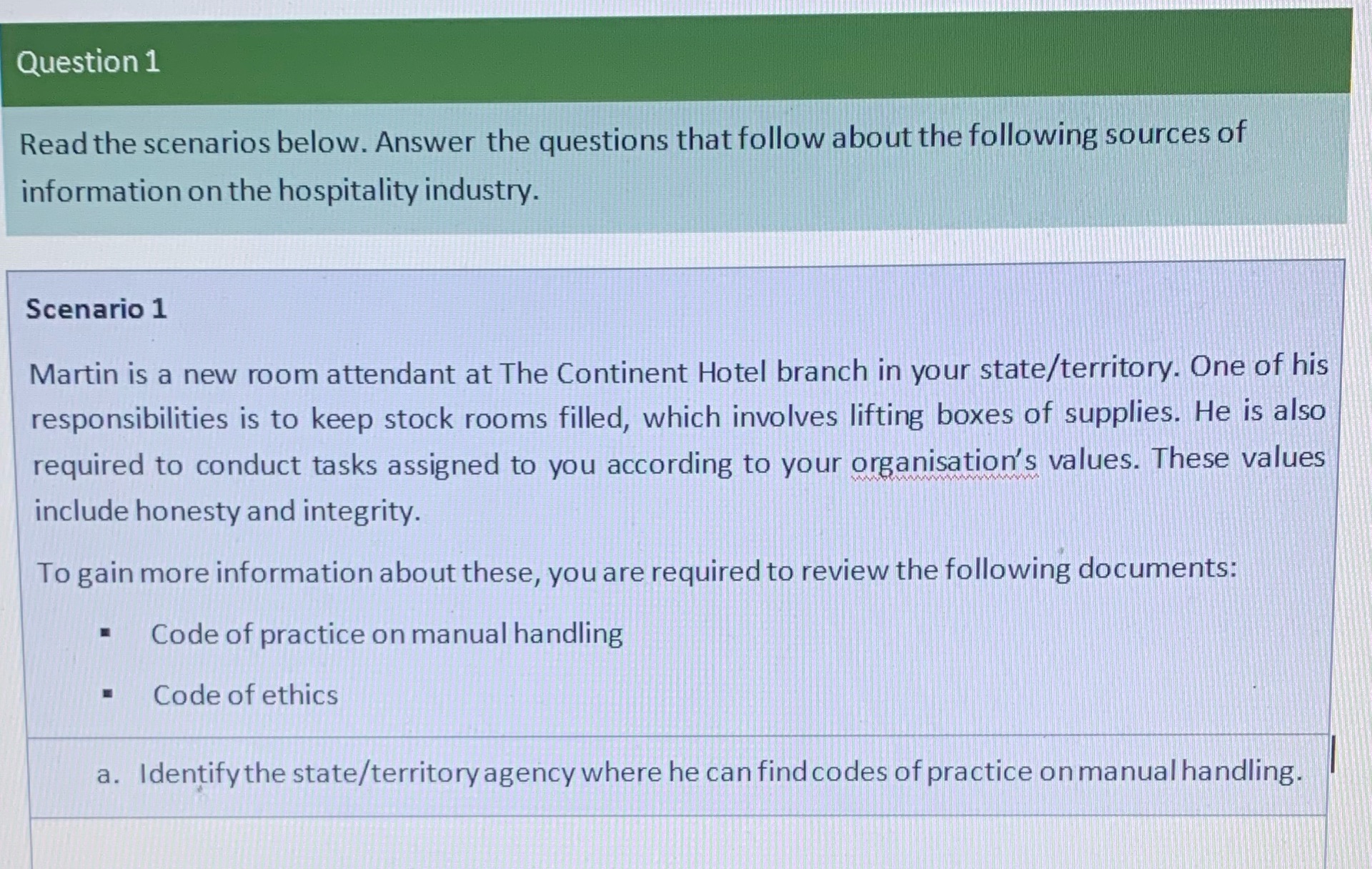 Question 1 Read the scenarios below. Answer the questions that follow