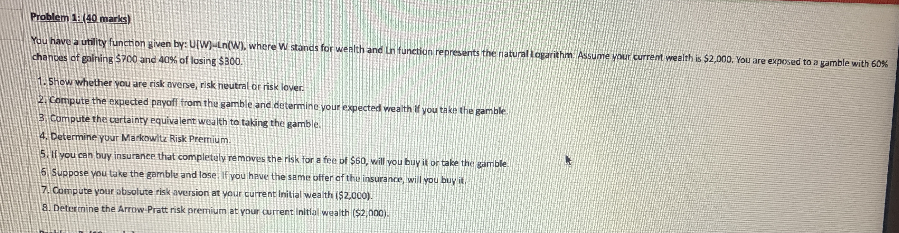 please help me with this question Problem 1: (40 marks) You have