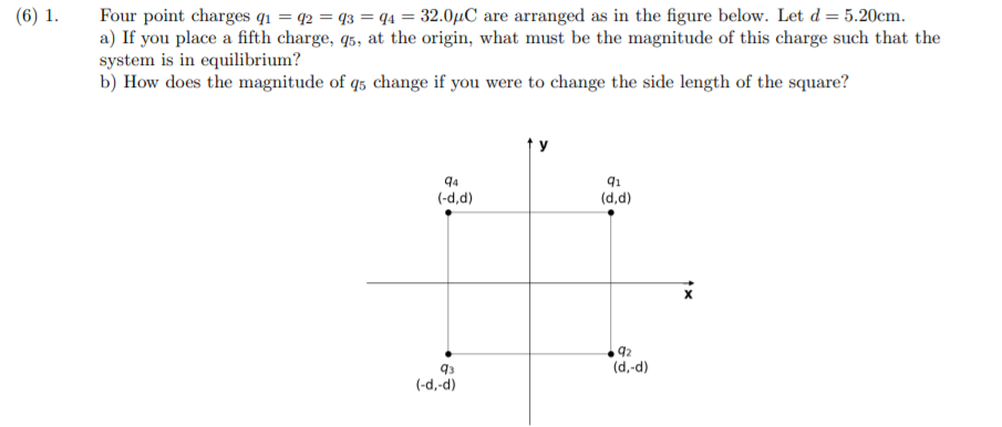  (6) 1. Four point charges q1 = q2 = 93 =