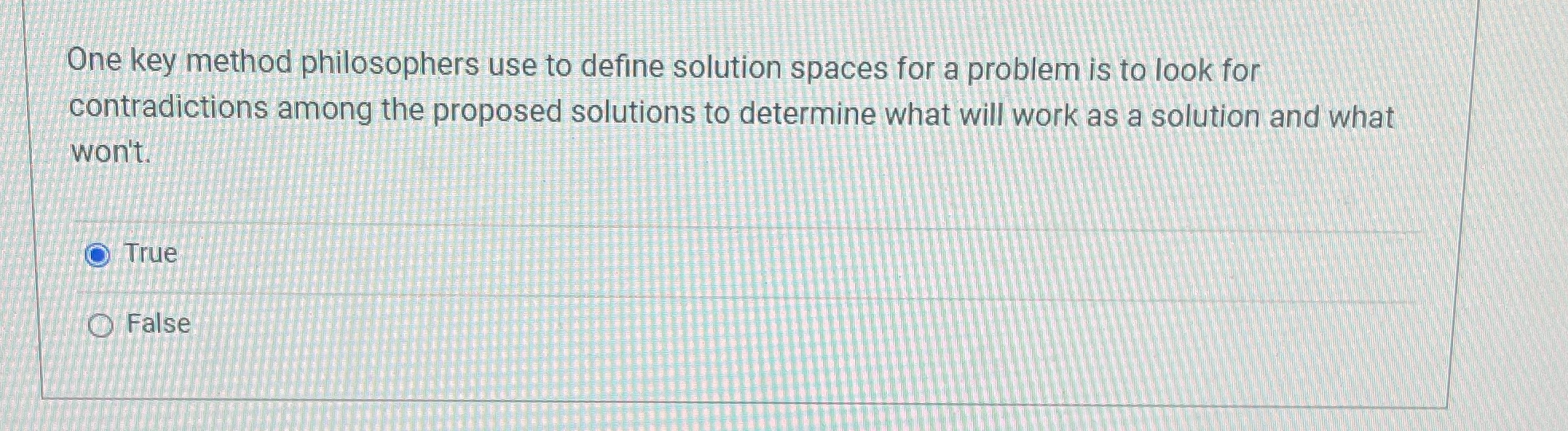  One key method philosophers use to define solution spaces for a
