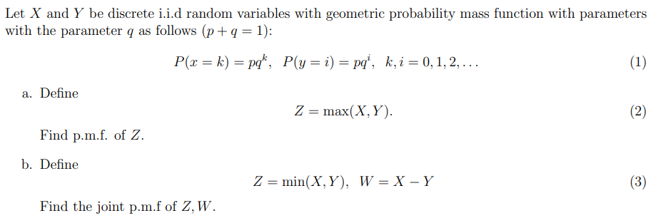 Let X and Y be discrete i.i.d random variables with geometric