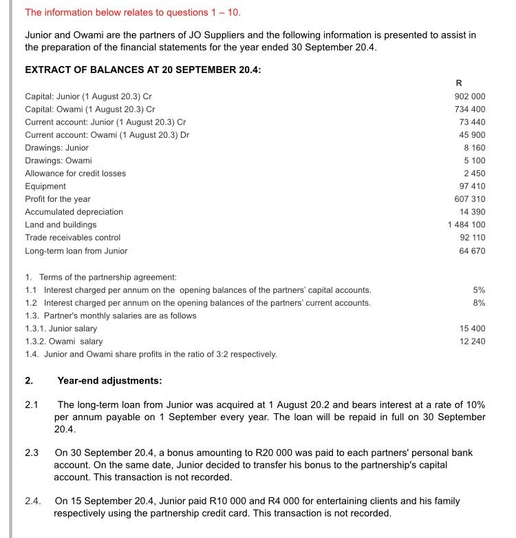  The information below relates to questions 1 - 10. Junior and