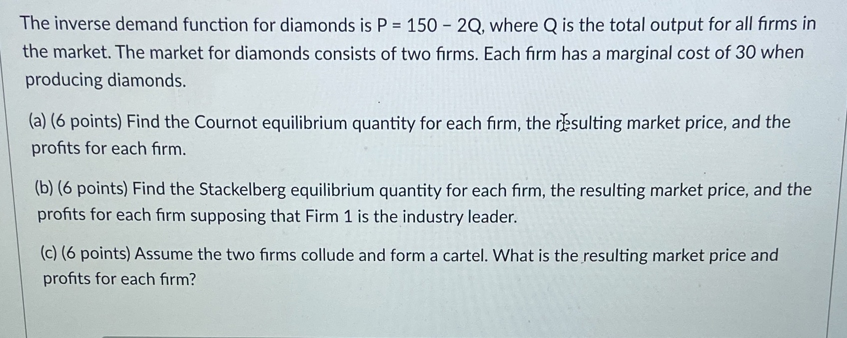 The inverse demand function for diamonds is P = 150 -