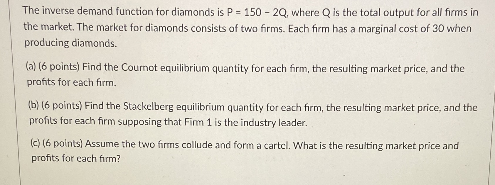  The inverse demand function for diamonds is P = 150 -