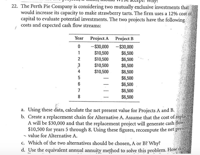  22. The Perth Pie Company is considering two mutually exclusive investments