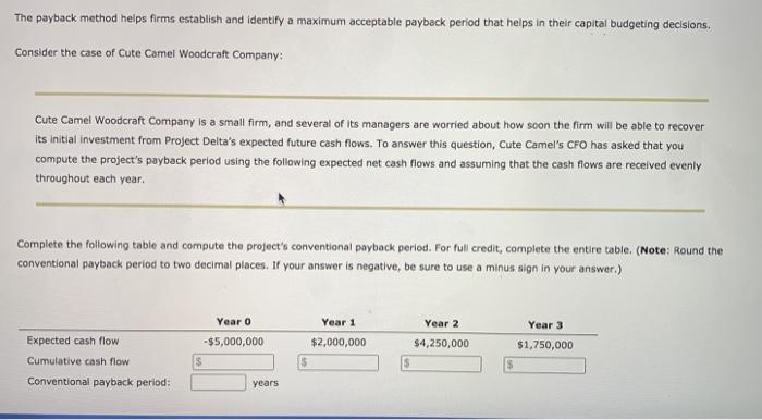  The payback method helps firms establish and identify a maximum acceptable