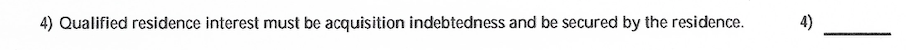 the statement is false. 4) Qualified residence interest must be acquisition indebtedness