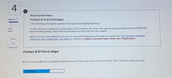 Sheryl is claimed as a dependent on her parents tax return Her