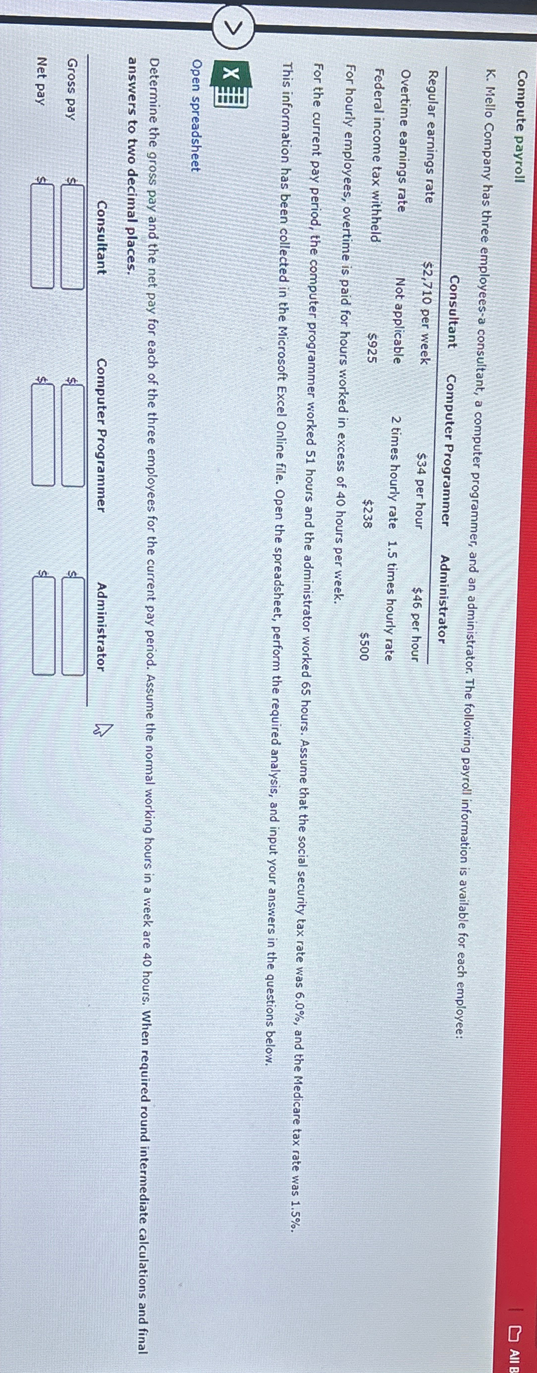  Compute payroll All B K. Mello Company has three employees-a consultant,