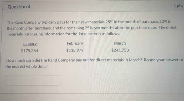  please help!? Question 4 1 pts The Rand Company typically pays