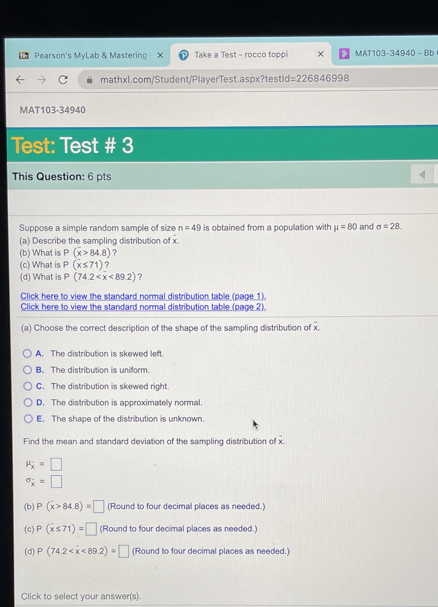 I need help!!!! MAT10334940 Test: Test # 3 (This Question: 6 pts