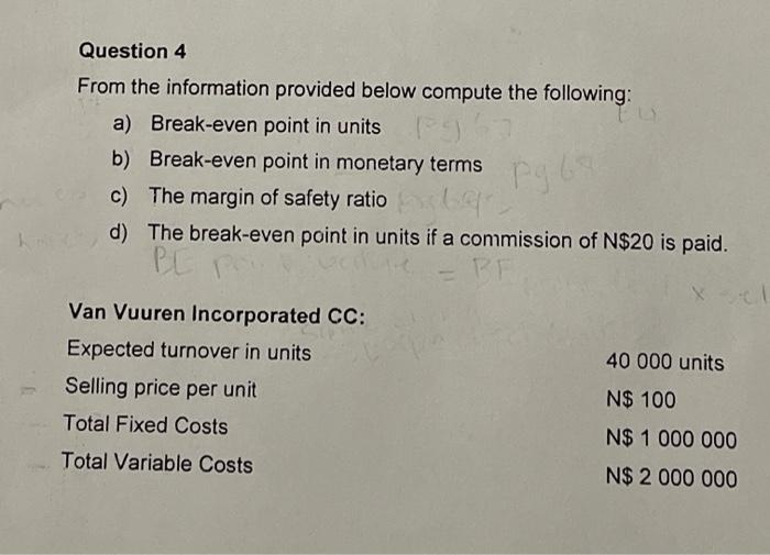  L Question 4 From the information provided below compute the following: