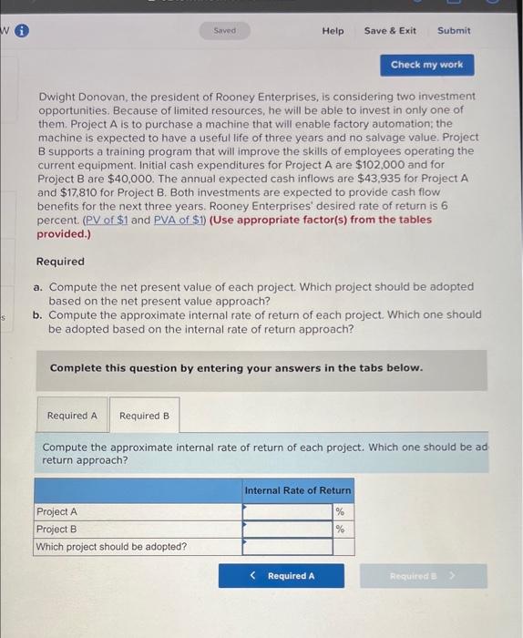 Donovan, the president of Rooney Enterprises, is considering two investment opportunities. Because