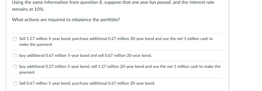  Using the same information from question 8, suppose that one year
