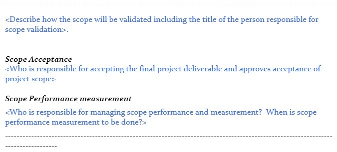 . Scope Acceptance is responsible for accepting the final project deliverable and
