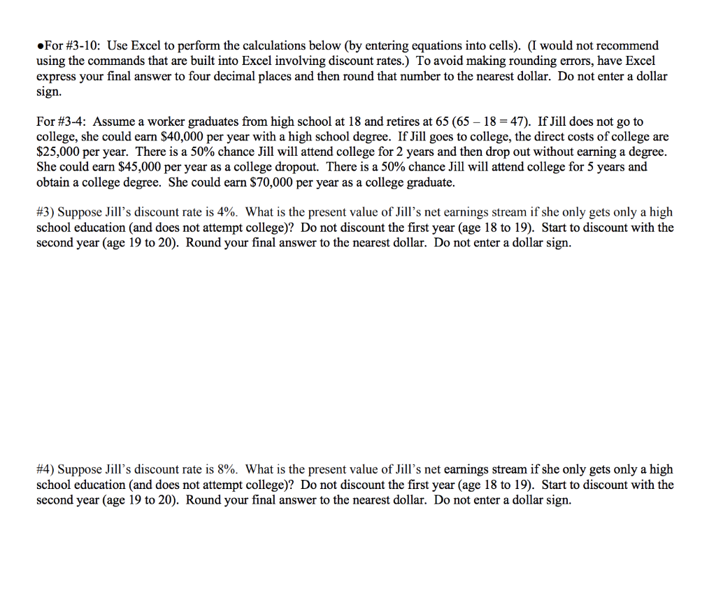 For #3-10: Use Excel to perform the calculations below (by entering