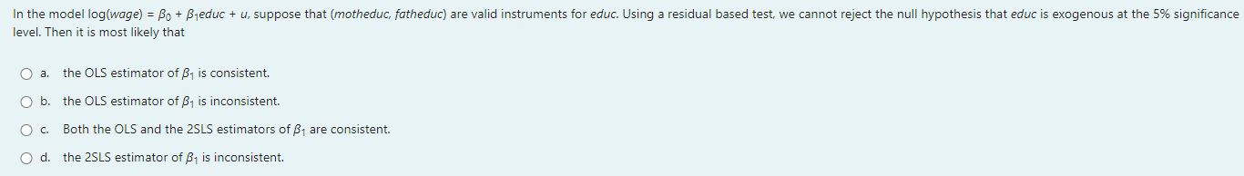 In the model log(wage) = + leduc + u, suppose that (motheduc,