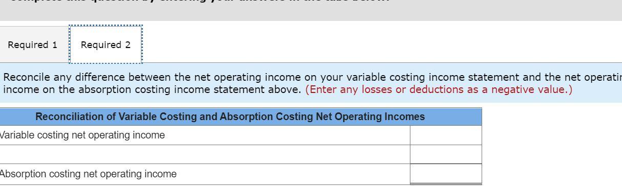 help! Required 1 Required 2 Reconcile any difference between the net operating