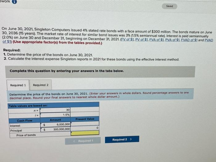  ework Saved On June 30, 2021, Singleton Computers issued 4% stated