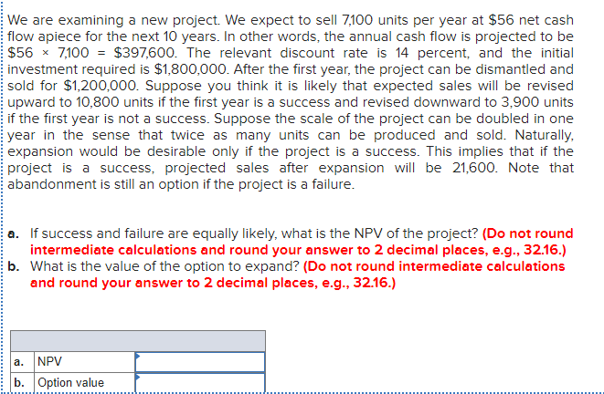  We are examining a new project. We expect to sell 7,100