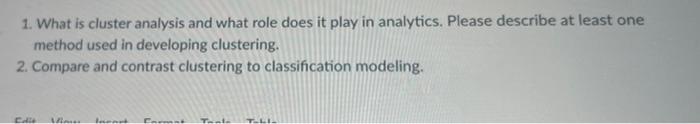 ISM-425 please help 1. What is cluster analysis and what role does