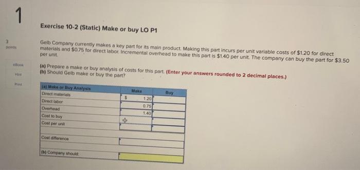  1 Exercise 10-2 (Static) Make or buy LO P1 Doods Gelb