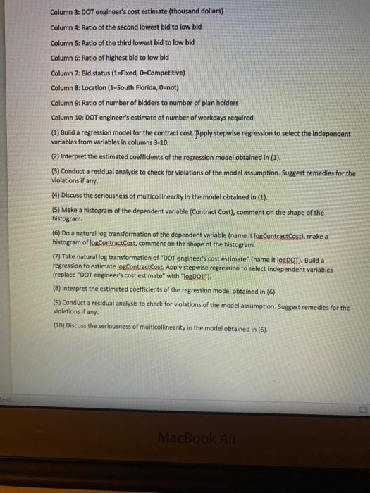 sealed bids. The contractor who submits the lowest bid wins the contract.