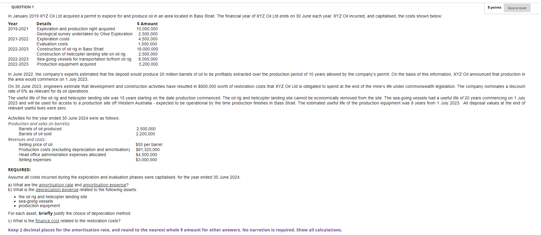 QUESTION 1 8 points Save Answer In January 2019 XYZ Oil