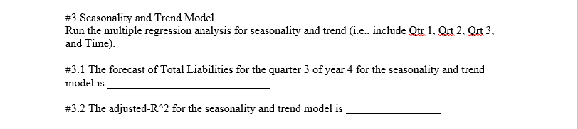  #3 Seasonality and Trend Model Run the multiple regression analysis for