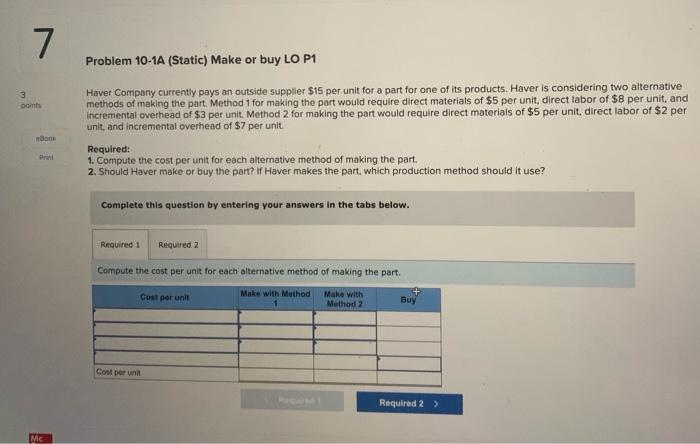  7 Problem 10-1A (Static) Make or buy LO P1 3 point
