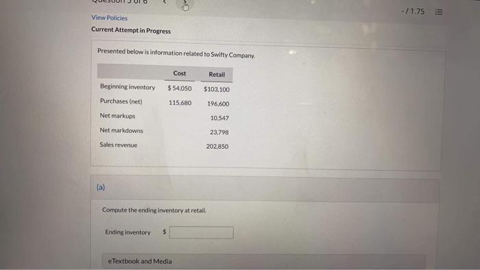  -/1.75 INT View Policies Current Attempt in Progress Presented below is