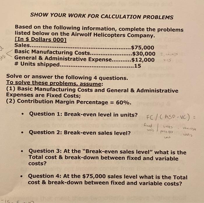  SHOW YOUR WORK FOR CALCULATION PROBLEMS sts Based on the following