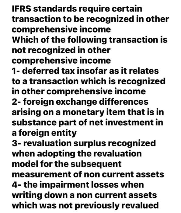  IFRS standards require certain transaction to be recognized in other comprehensive