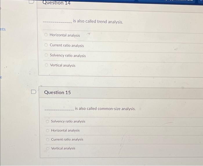  Question 14 is also called trend analysis. nts Horizontal analysis Current