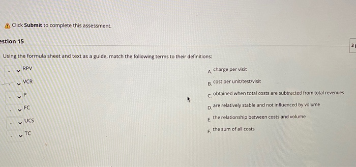  A Click Submit to complete this assessment. estion 15 3 Using
