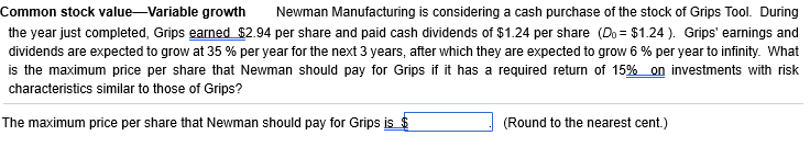  Common stock value-Variable growth Newman Manufacturing is considering a cash purchase