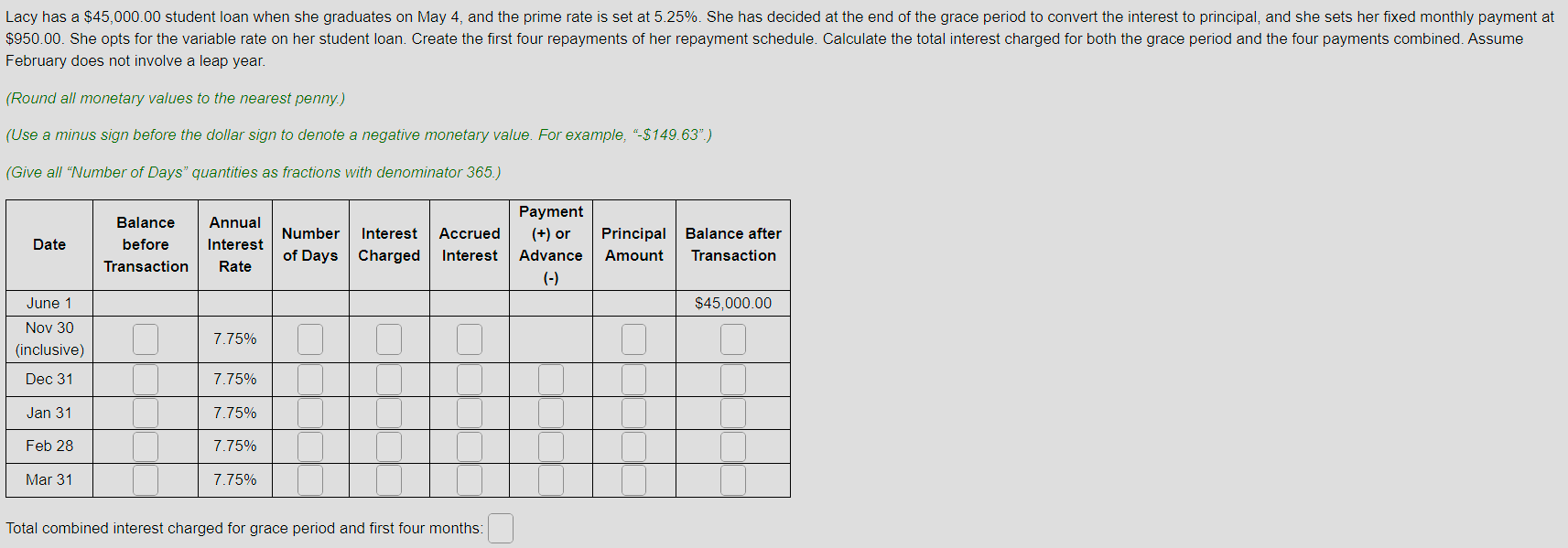  February does not involve a leap year. (Round all monetary values